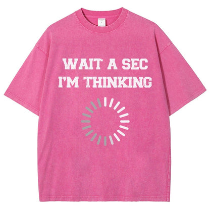 Wait A Sec I'm Thinking Vintage Distressed T-shirt