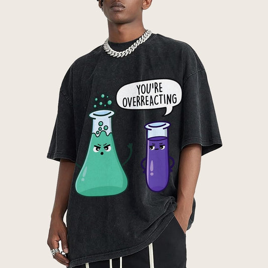 You're Overreacting Vintage Distressed T-shirt