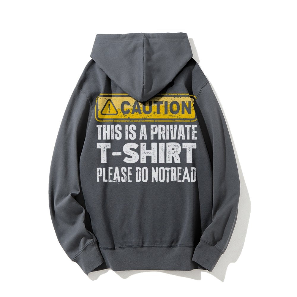 This Is A Private T-shirt Please Do Not Read Printed Back Unisex Cotton Hoodie