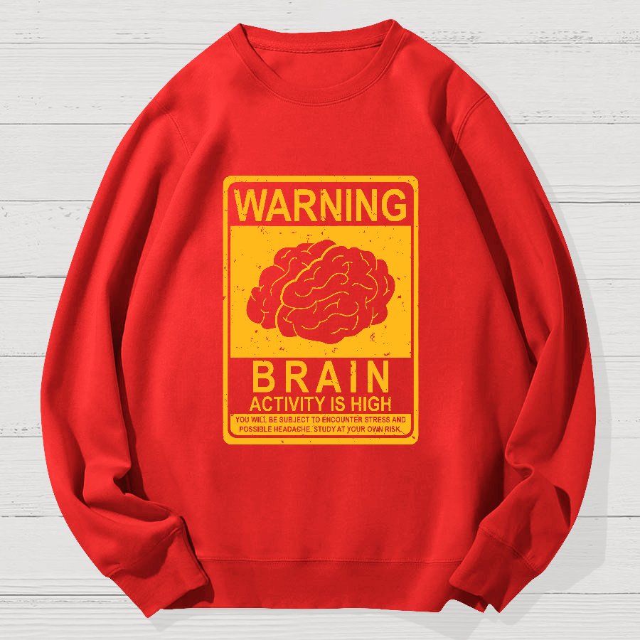 Warning Brain Activity Is High Geek Cotton Sweatshirt