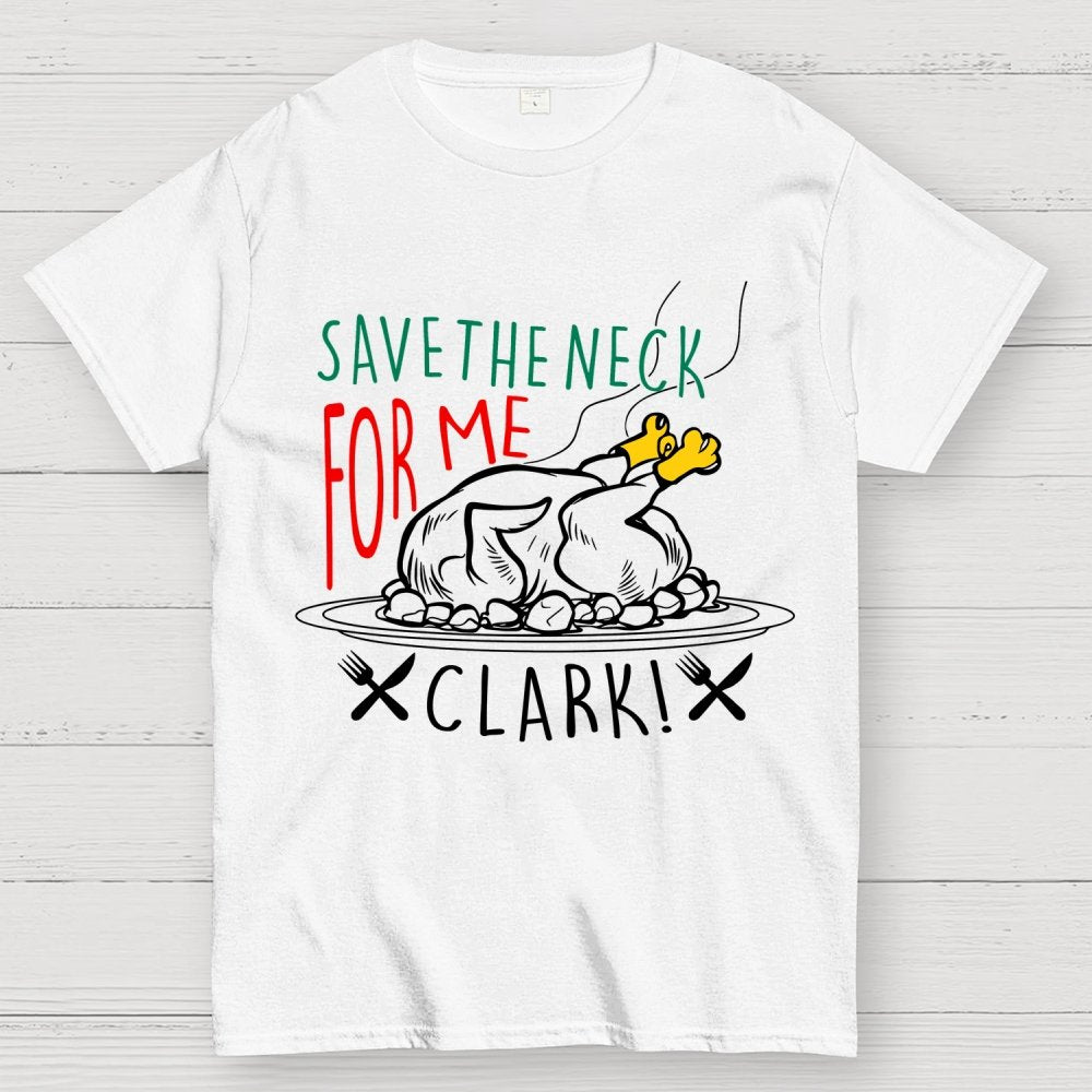Save The Neck For Me Buddy Geek T-Shirt