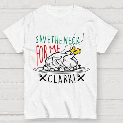 Save The Neck For Me Buddy Geek T-Shirt