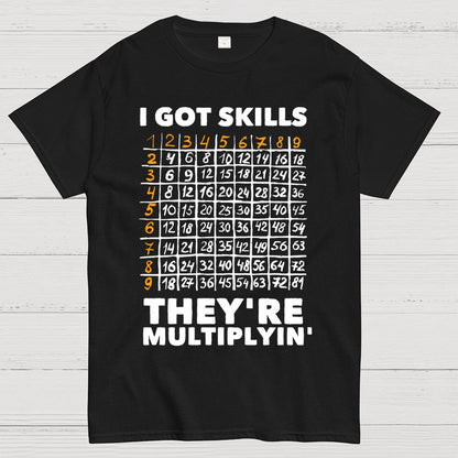 Math Got Skills Multiplying Geek T-Shirt