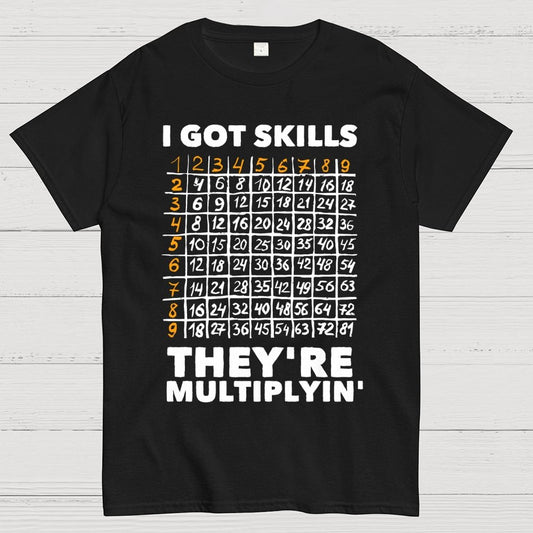 Math Got Skills Multiplying Geek T-Shirt