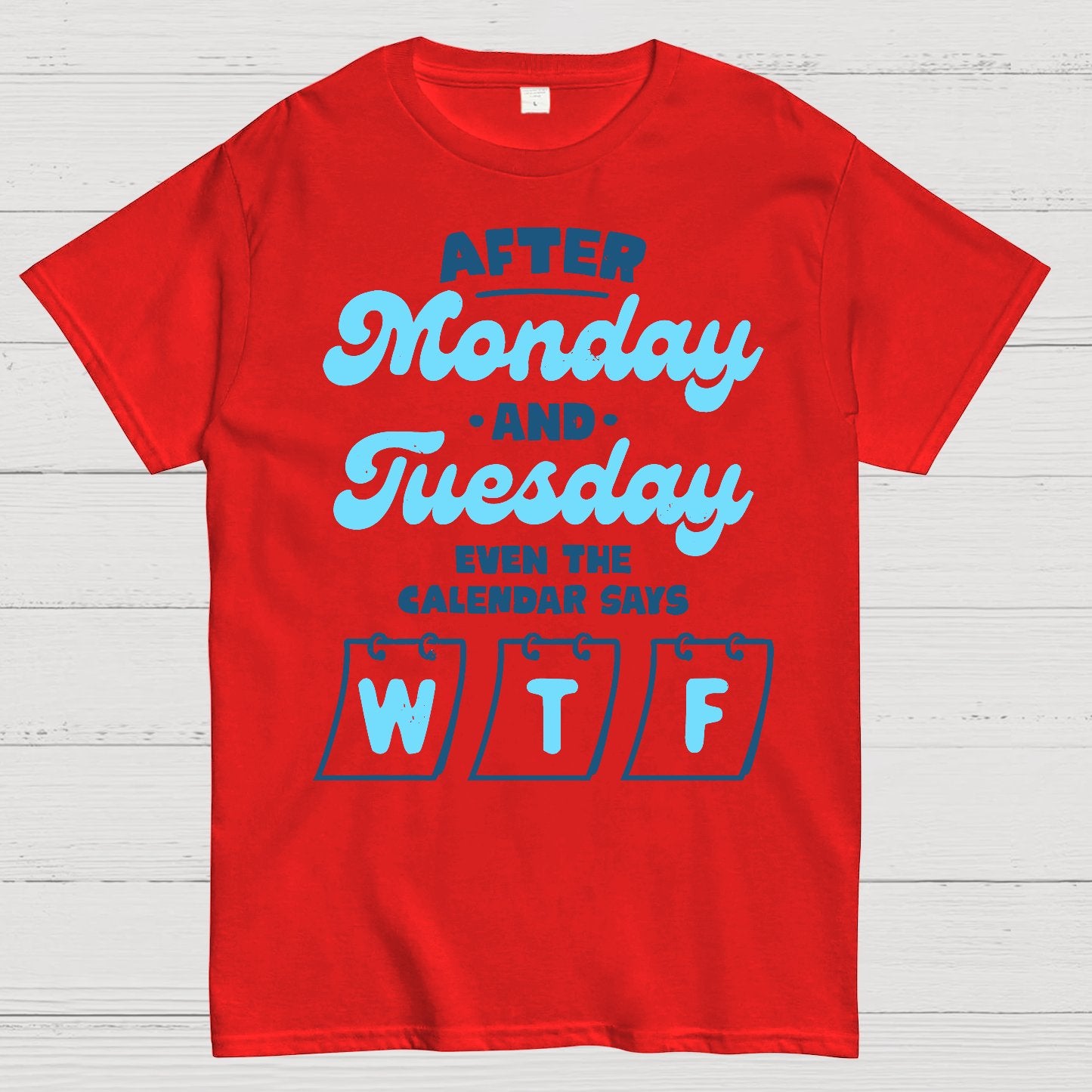 Even The Calendar Says WTF Geek T-Shirt