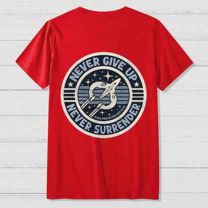 Never Give Up Never Surrender! Front And Back Printing Geek T-Shirt