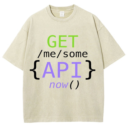 Get Me Some Api Now I Made an API for That Vintage Distressed T-shirt