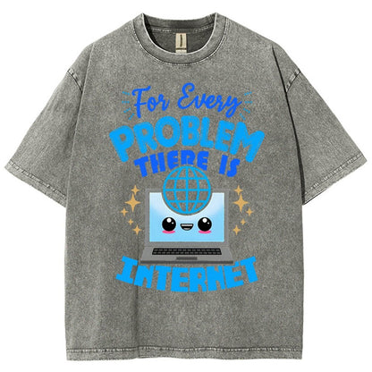 For Every Problem There Is Internet Vintage Distressed T-shirt