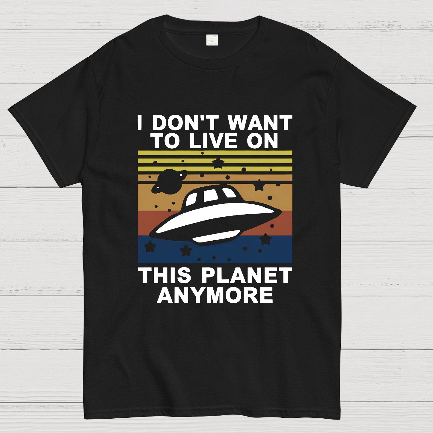I Don't Want To Live On This Planet Anymore Geeky T-Shirt