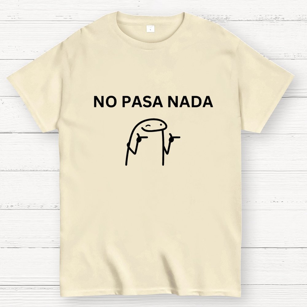 No Pasa Nada Geek T-Shirt