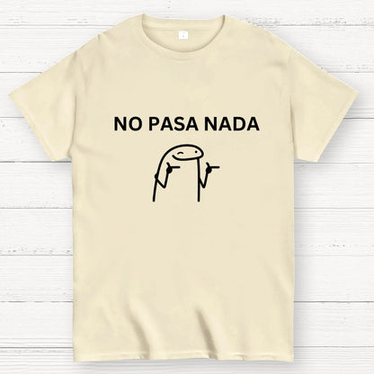 No Pasa Nada Geek T-Shirt