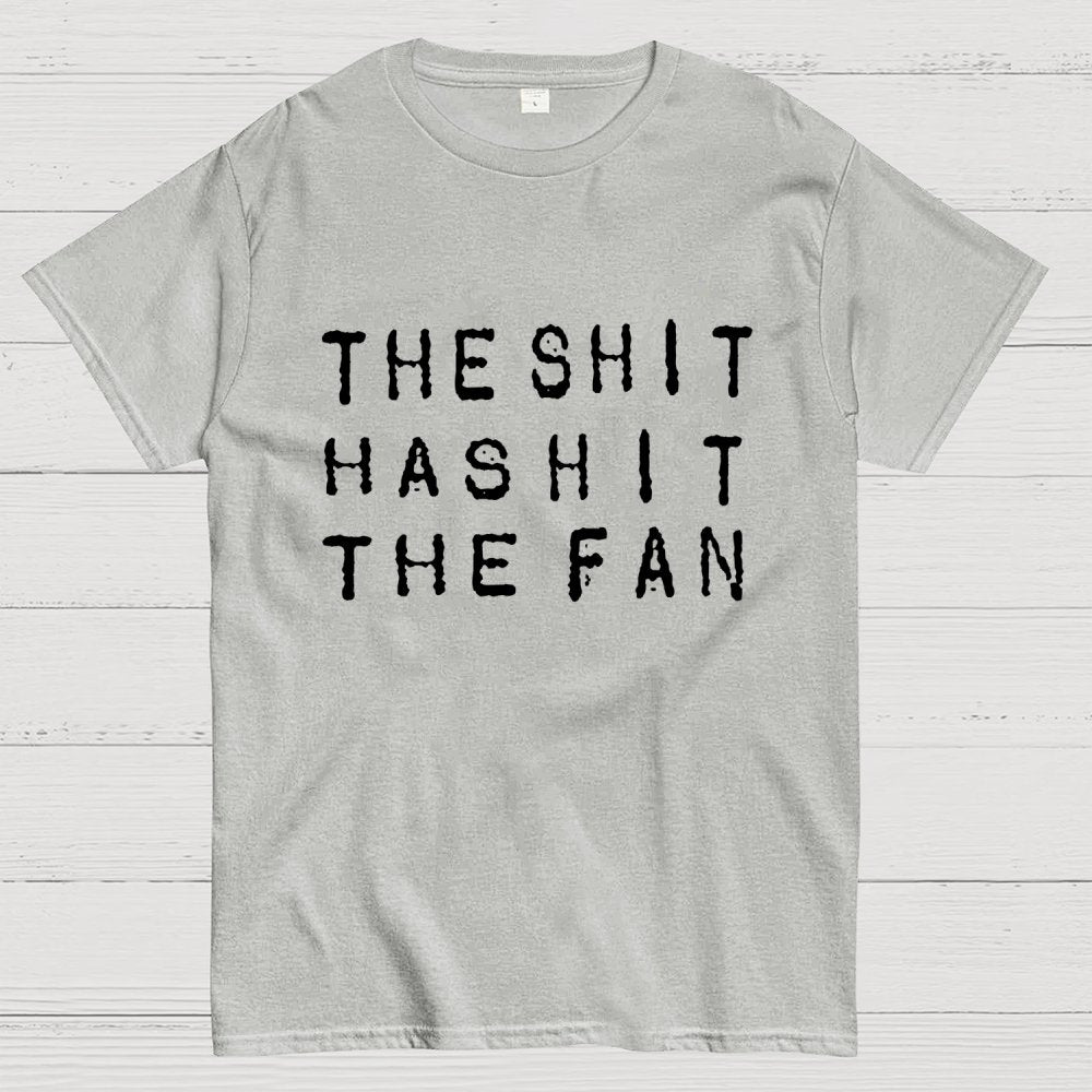 For the shit has hit the fan Unisex Geek T-Shirt