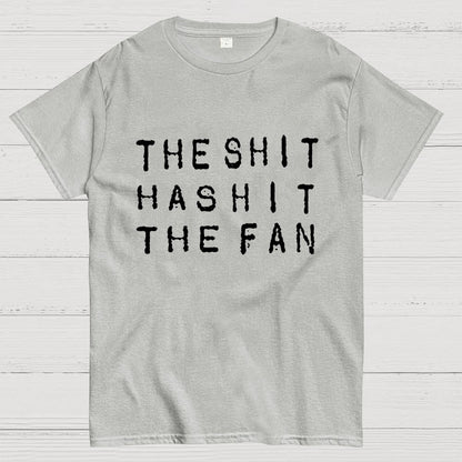 For the shit has hit the fan Unisex Geek T-Shirt