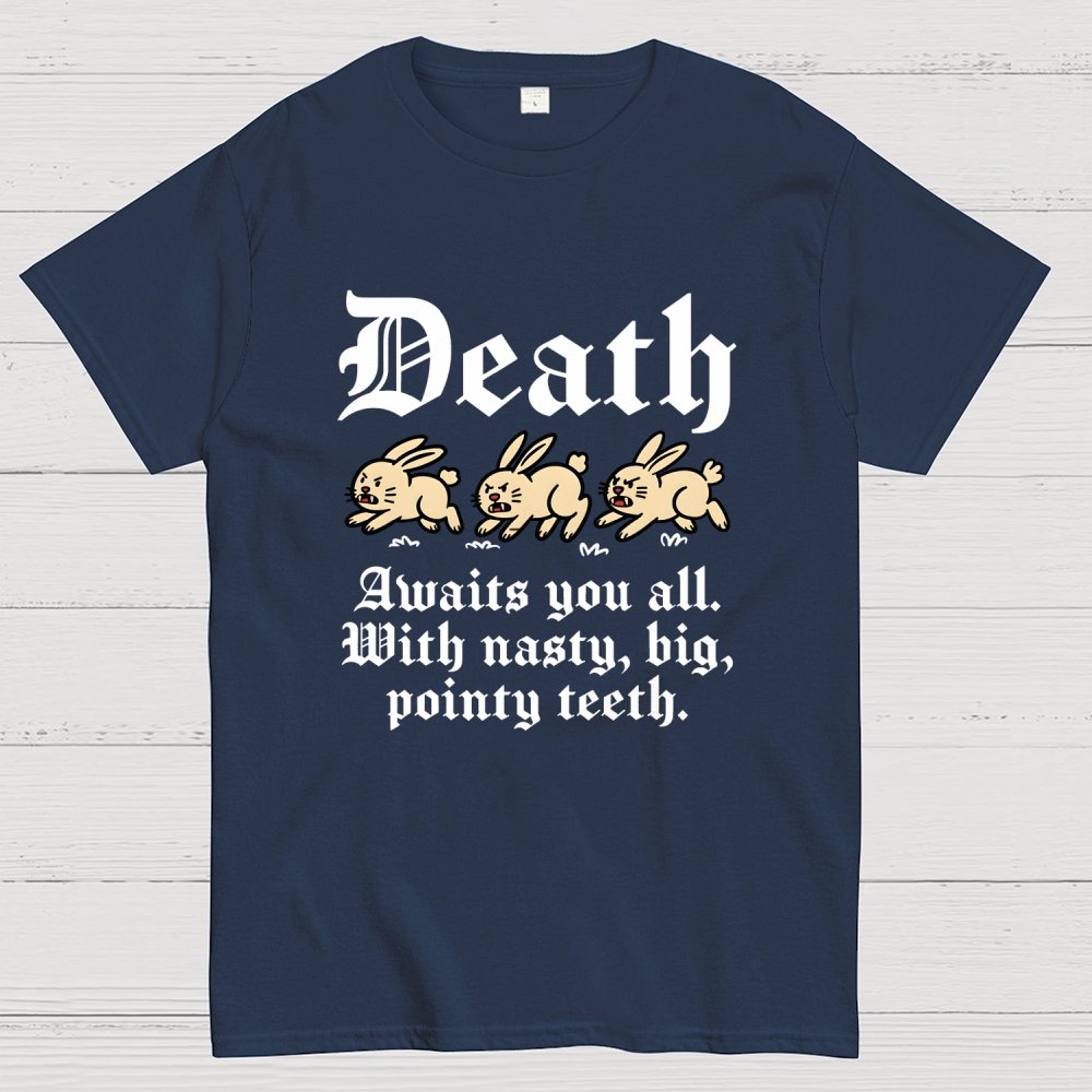Death Awaits You All Geek T-Shirt