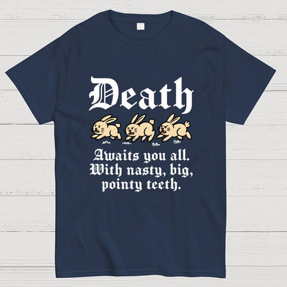 Death Awaits You All Geek T-Shirt
