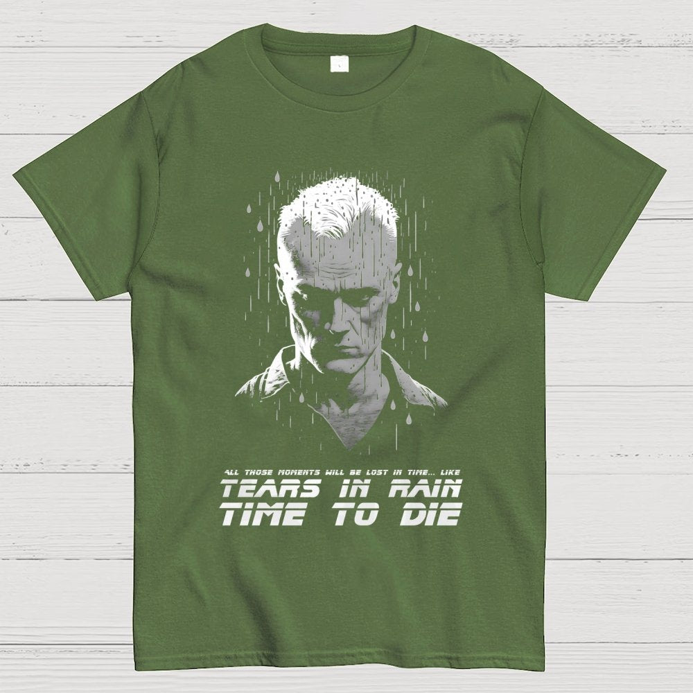 Like Tears In Rain...Time To Die Geek T-Shirt