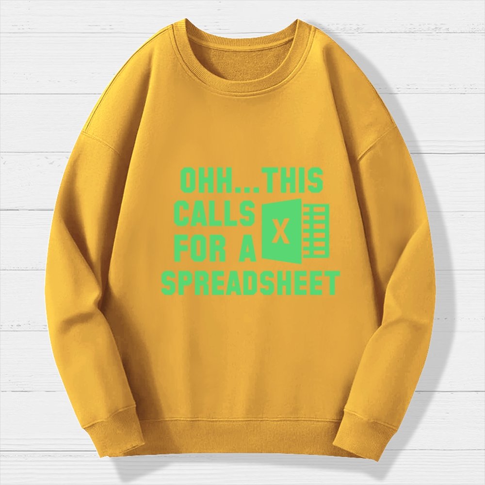Ohh...This Calls for a Spreadsheet Geek Cotton Sweatshirt