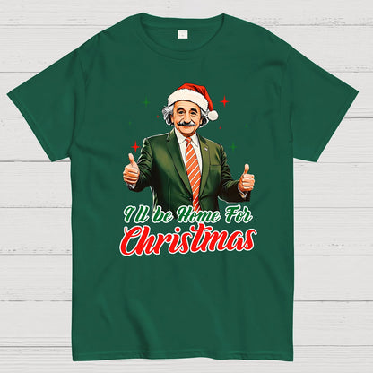 I'll Be Home For Christmas Geek T-Shirt