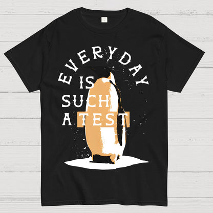 Everyday Is Such A Test Geek T-Shirt