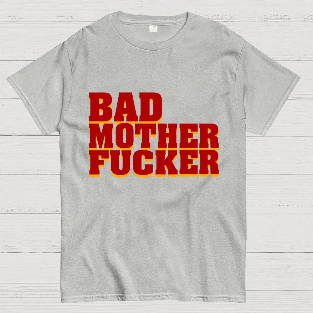 BAD MOTHER FUCKER Geek T-Shirt