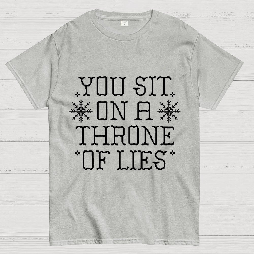 You Sit On A Throne Of Lies Geek T-Shirt