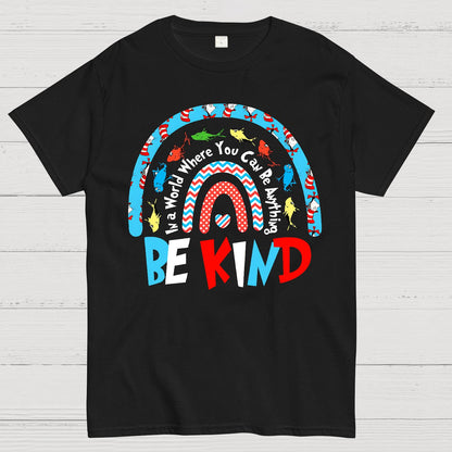 In a World Where You Can Be Anything Be Kind Geek T-Shirt
