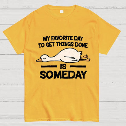 Favorite Day Is Someday Geek T-Shirt