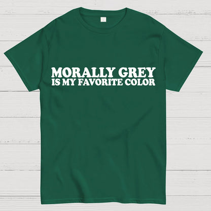 Morally Grey Is My Favorite Color Geek T-Shirt