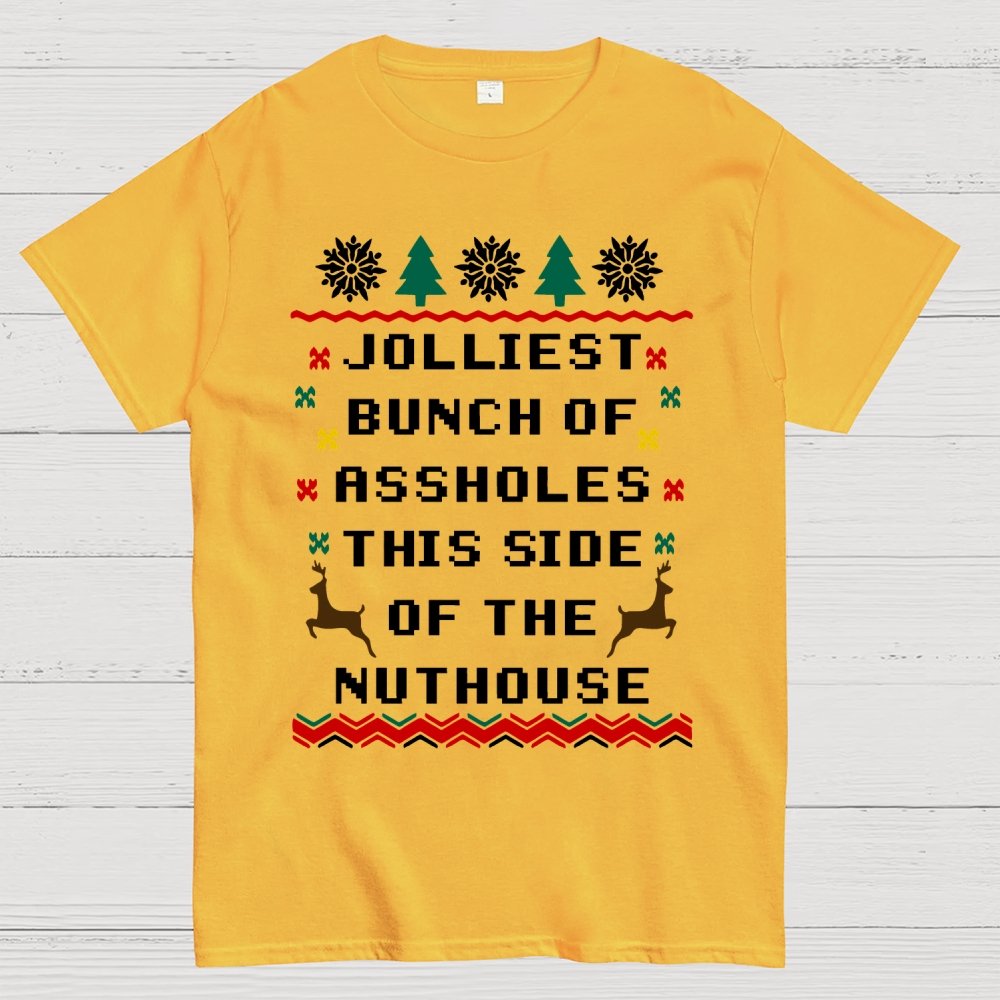 Jolliest Bunch of Assholes This Side of The Nuthouse Geek T-Shirt