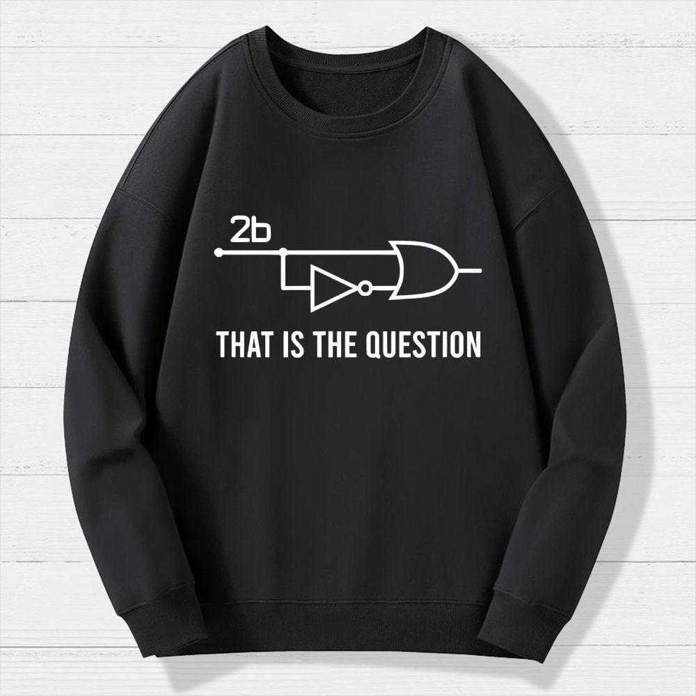To Be Or Not To Be - Funny Electrical Engineer Circuit Geek Cotton Sweatshirt