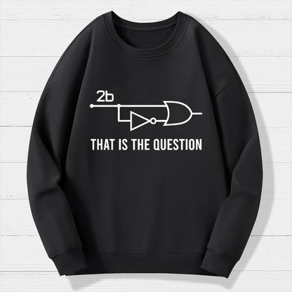 To Be Or Not To Be - Funny Electrical Engineer Circuit Geek Cotton Sweatshirt