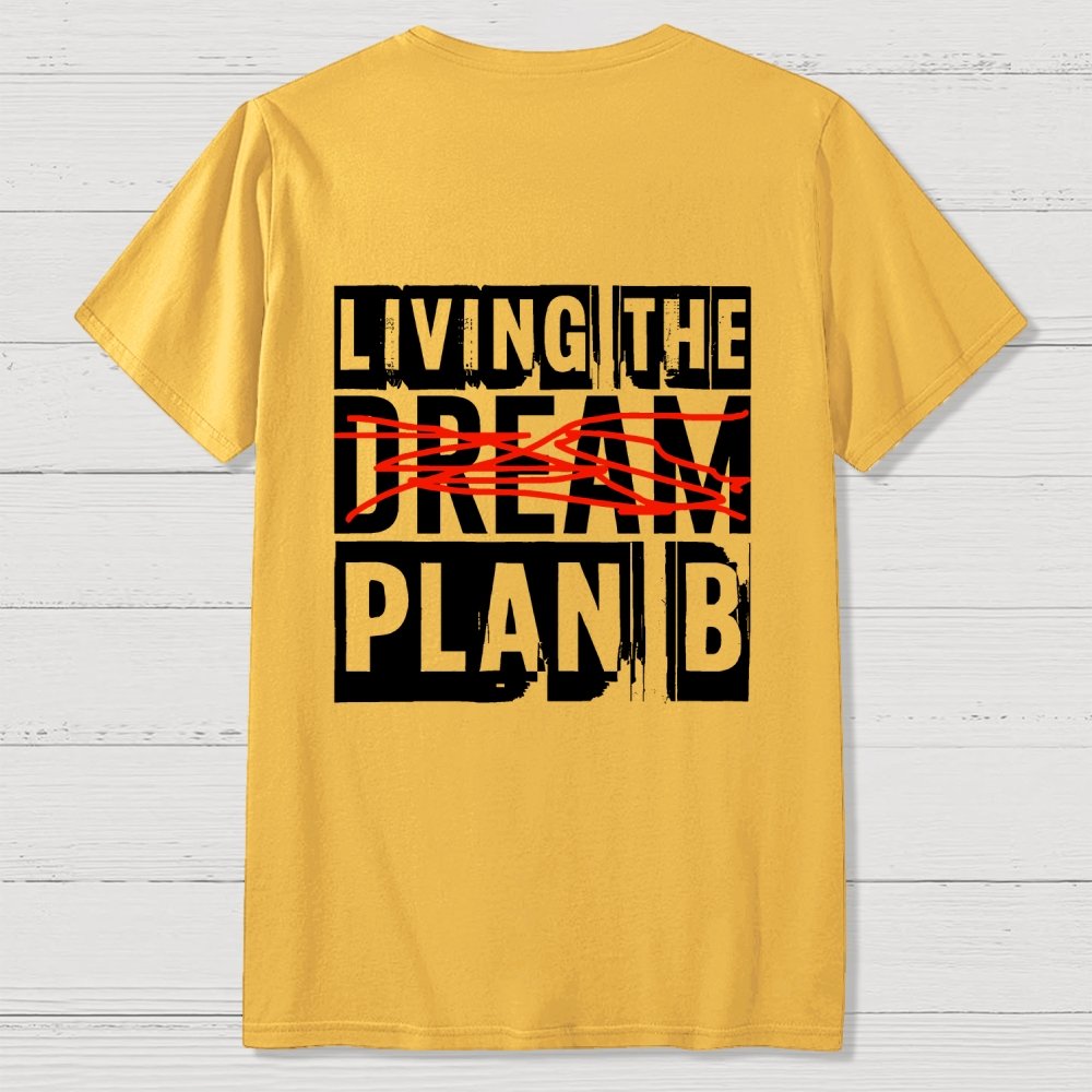 Living The Plan B Front And Back Printing Geek T-Shirt