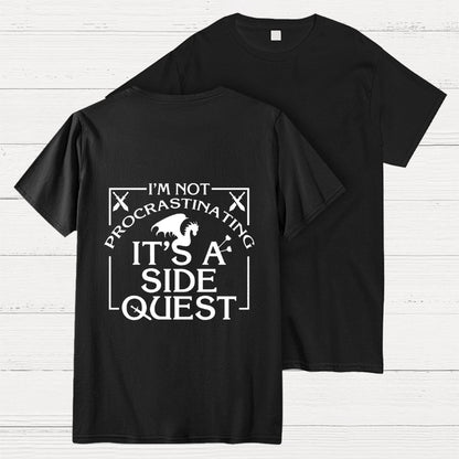 I'm Not Procrastinating It's A Side Quest  Front And Back Printing Geek T-Shirt