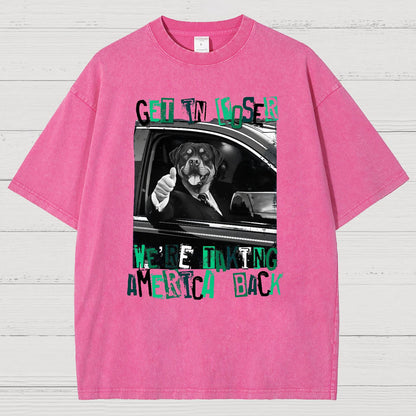 Get In Loser We're Taking America Back Vintage Distressed T-shirt