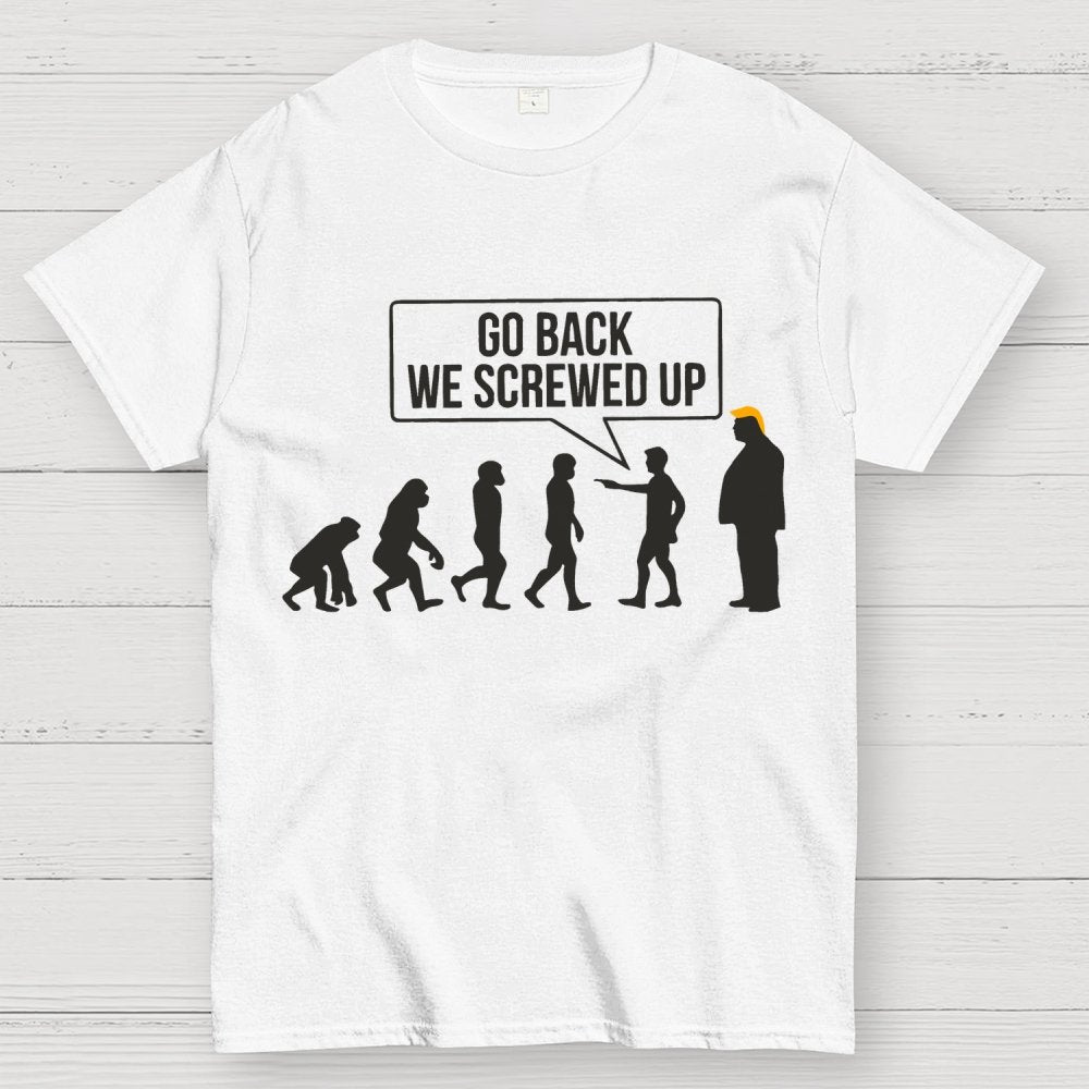 Go Back  We Screwed Up Geek T-Shirt