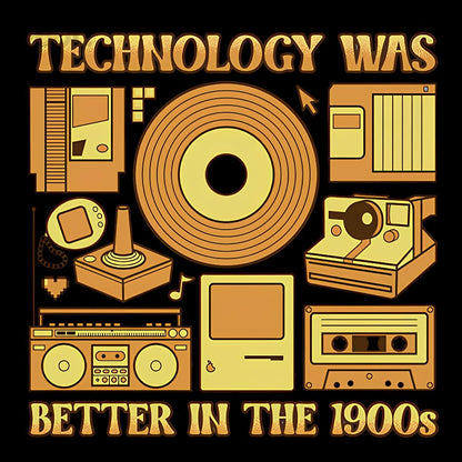 Technology Was Better In The 1900s Geek Cotton Sweatshirt