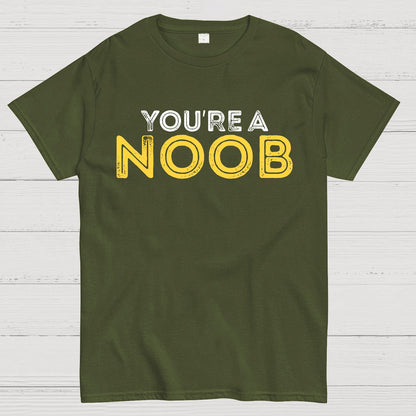 You're a Noob Geek T-Shirt