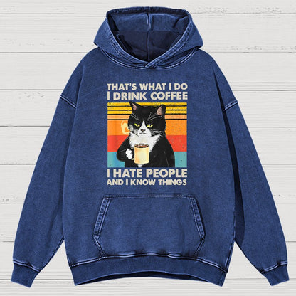 That's What I Do I Drink Coffee I Hate People And I Know Things Funny Vintage Distressed Vintage Distressed Hoodie