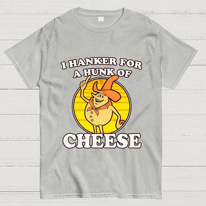I Hanker For A Hunk Of Cheese Time For Timer Geek T-Shirt