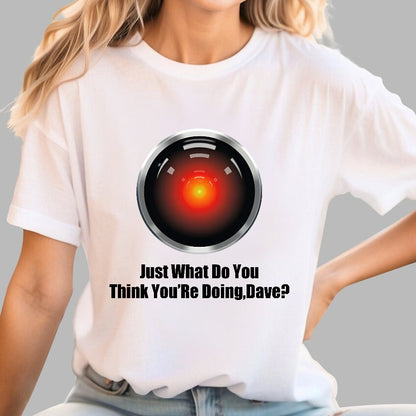 Just What Do You Think You’re Doing,Dave？Geek T-Shirt