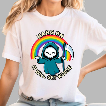 Hang On, It Will Get Worse Geek T-Shirt