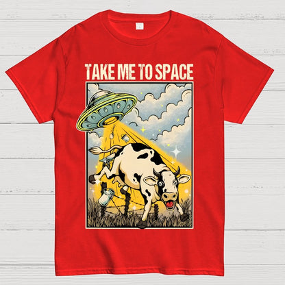 Take Me to Space - Alien Cow Abduction Geek T-Shirt