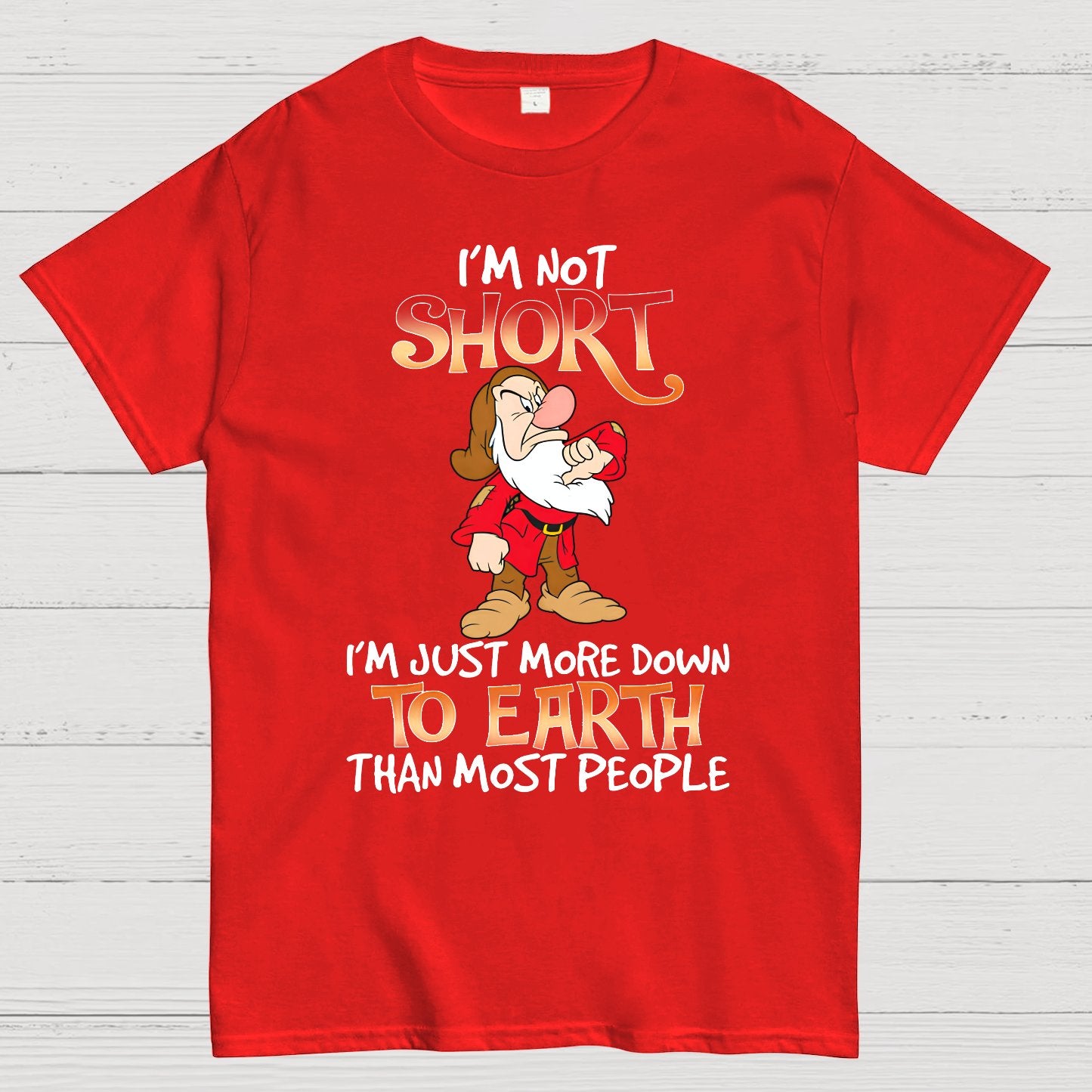 I'm Not Short I'm Just More Down To Earth Than Most People Geek T-Shirt