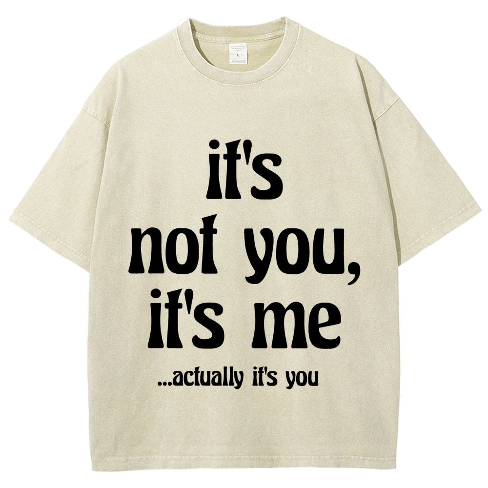 It's Not You It's Me Funny Slogan Relationships Saying Humorous Vintage Distressed T-shirt