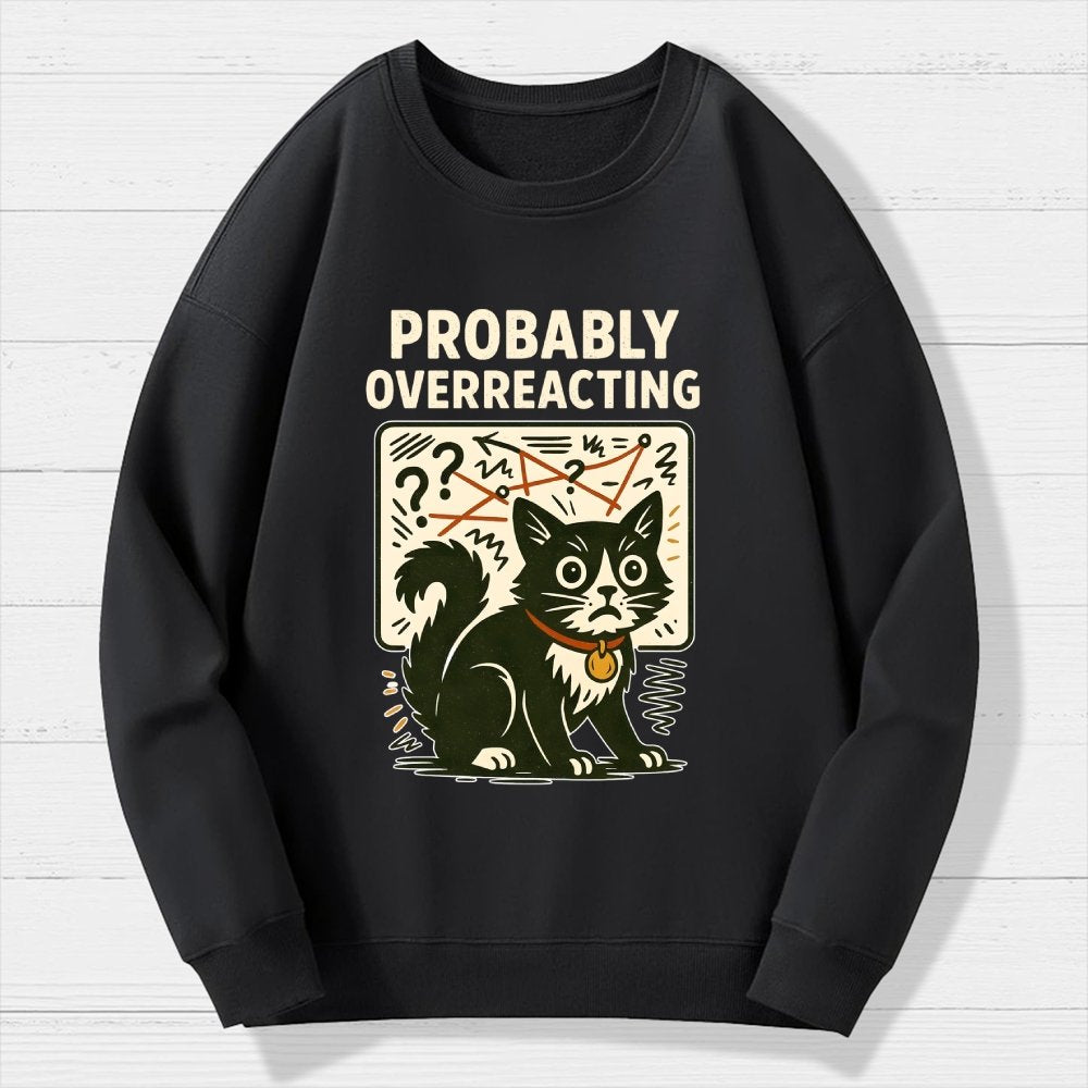 Pickles Is Probably Overreacting Again. But Then Again, Maybe Not. Geek Cotton Sweatshirt