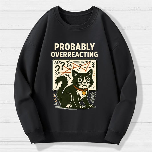 Pickles Is Probably Overreacting Again. But Then Again, Maybe Not. Geek Cotton Sweatshirt