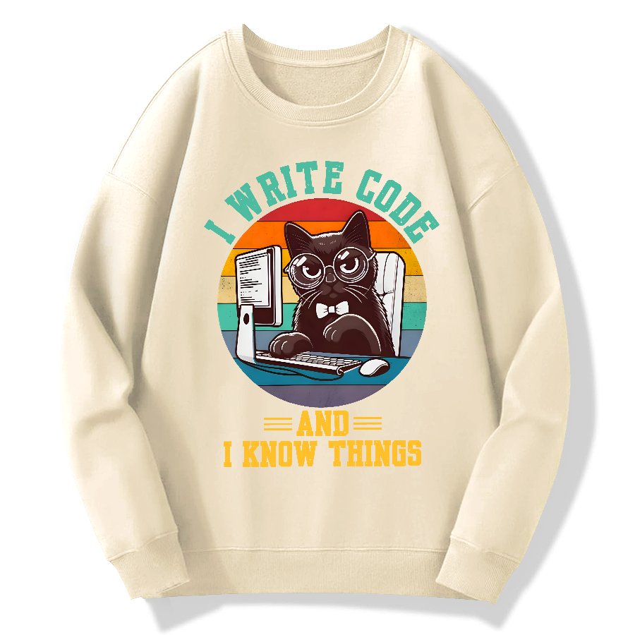 I Write Code And I Know Thing Geek Cotton Sweatshirt