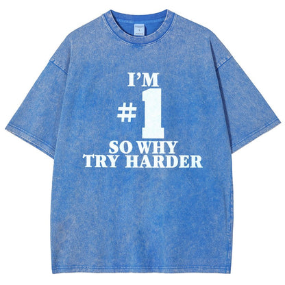 I'm #1 So Why Try Harder Vintage Distressed T-shirt