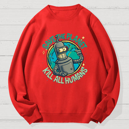 Save The Planet Kill All Humans Geek Cotton Sweatshirt