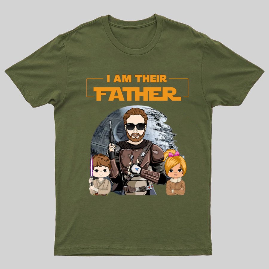I Am Their Father Funny T-Shirt- Father's Day Gift